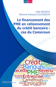 Le financement des PME en rationnement du crédit bancaire : cas du Cameroun	