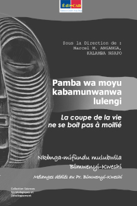 Pamba wa moyu kabamunwanwa lulengi. La coupe de la vie ne se boit pas à moitié 
