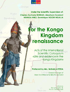 For the Kongo Kingdom renaissance. Acts of the International Scientific Colloquium ‹‹Life and existence in the Kongo Kingdom»