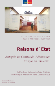 Raisons d´Etat. Autopsie des Centres de Rééducation Civique au Cameroun 